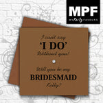 Personalised I DO Wedding card ‘I can't say I do without you’ - Any wedding role (Kraft)