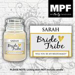 Personalised 'Bride Tribe' Candle Label/Sticker - Will you be my bridesmaid?