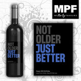 Personalised Birthday Wine/Vodka/Gin Bottle Label - 'Not Older, Just Better' - Any Age & Message