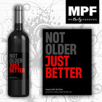 Personalised Birthday Wine/Vodka/Gin Bottle Label - 'Not Older, Just Better' - Any Age & Message