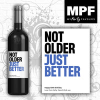 Personalised Birthday Wine/Vodka/Gin Bottle Label - 'Not Older, Just Better' - Any Age & Message