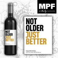 Personalised Birthday Wine/Vodka/Gin Bottle Label - 'Not Older, Just Better' - Any Age & Message