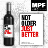 Personalised Birthday Wine/Vodka/Gin Bottle Label - 'Not Older, Just Better' - Any Age & Message